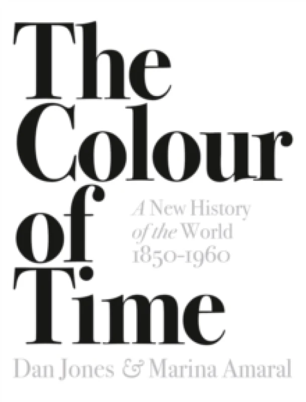 Image of colour of time a new history of the world 1850 1960 9781789541557