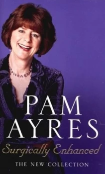 Image of Surgically Enhanced by Pam Ayres Hardback