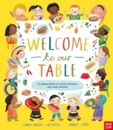 Image of Welcome to Our Table: A Celebration of What Children Eat Everywhere