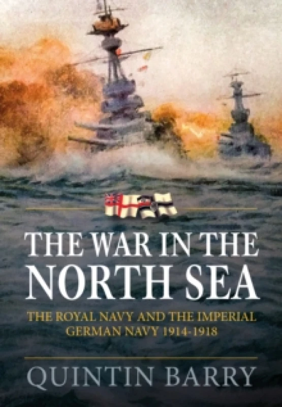Image of The War in The North Sea : The Royal Navy and the Imperial German Army 1914-1918 Paperback / softback