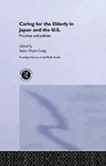 Image of Caring for the Elderly in Japan and the US : Practices and Policies