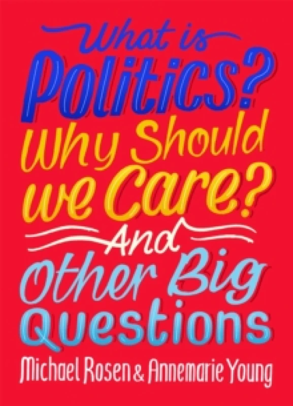 Image of Annemarie Young What Is Politics? Why Should we Care? And Other Big Questions Book Multi unisex