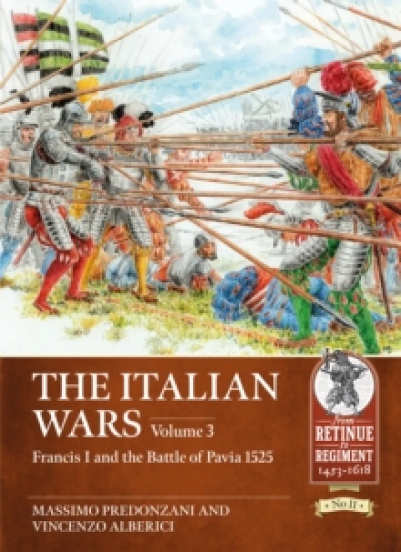 Image of The Italian Wars Volume 3 : Francis I and the Battle of Pavia 1525 Paperback / softback