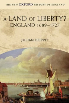 Image of A Land of Liberty by Julian Hoppit Paperback