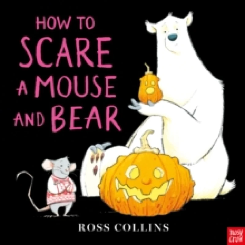 Image of How to Scare a Mouse and Bear Hardback