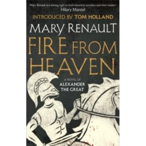 Image of Fire from Heaven : A Novel of Alexander the Great: A Virago Modern Classic
