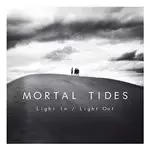 Image of Mortal Tides - Light In/Light Out (Music CD)