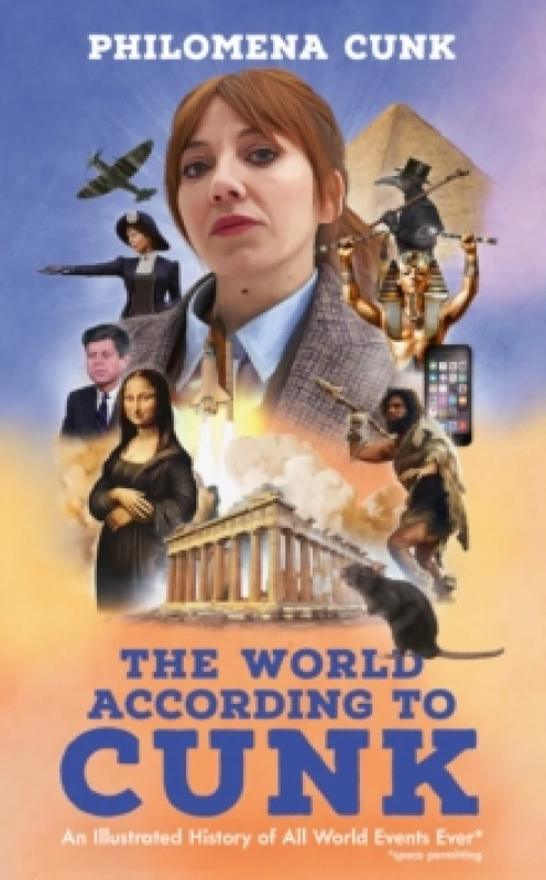 Image of The World According to Cunk : An Illustrated History of All World Events Ever, Space Permitting Paperback / softback