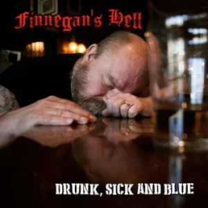 Image of Drunk Sick and Blue by Finnegans Hell CD Album