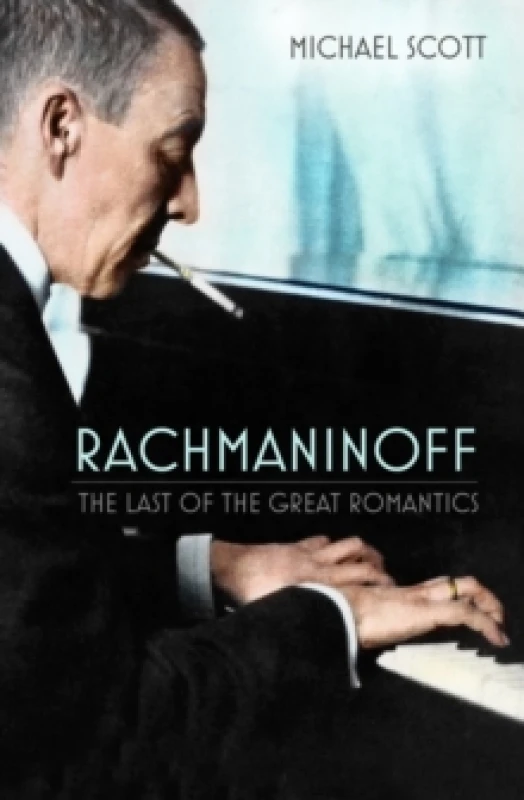 Image of Rachmaninoff : The Last of the Great Romantics Paperback / softback