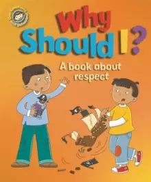 Image of Our Emotions and Behaviour: Why Should I?: A book about respect