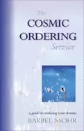 Image of cosmic ordering service a guide to realizing your dreams