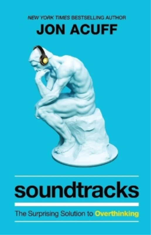Image of Soundtracks - The Surprising Solution to Overthinking Paperback / softback