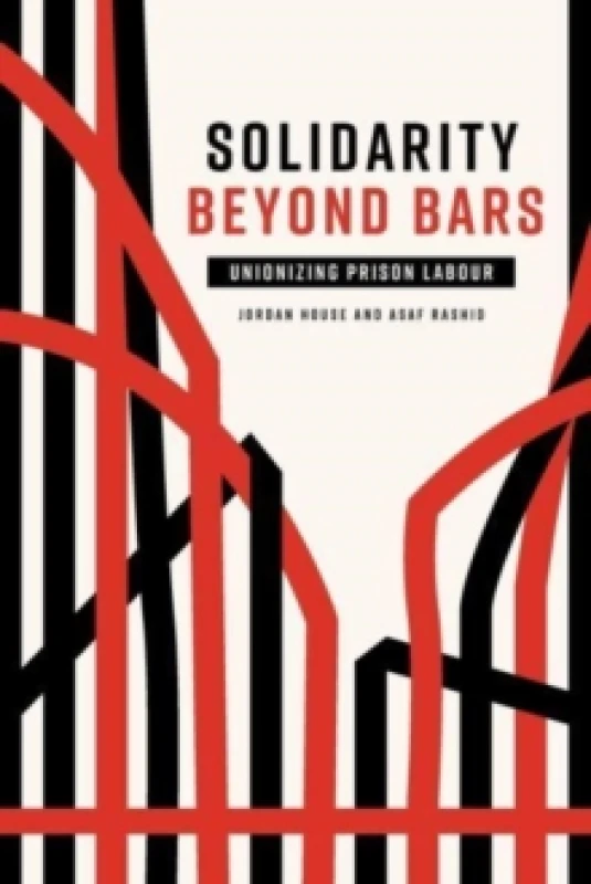 Image of Solidarity Beyond Bars : Unionizing Prison Labour Paperback / softback