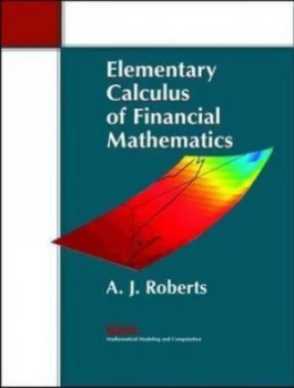 Image of Elementary Calculus of Financial Mathematics by A. J. Roberts Paperback