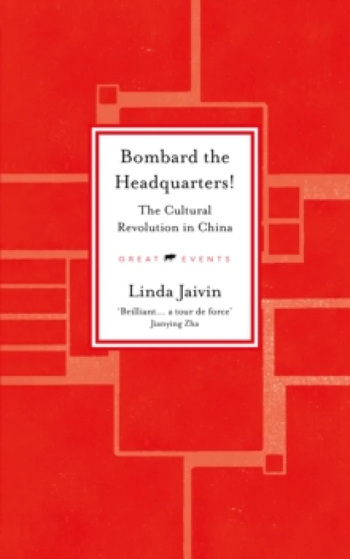 Image of Bombard the Headquarters! : The Cultural Revolution in China Hardback