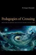 Image of pedagogies of crossing meditations on feminism sexual politics memory and t
