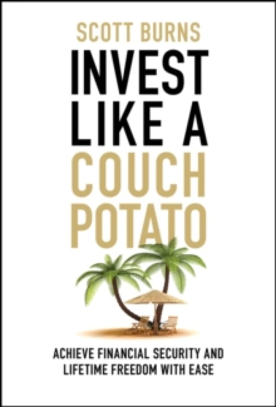 Image of Invest Like a Couch Potato : Achieve Financial Security and Lifetime Freedom with Ease Hardback