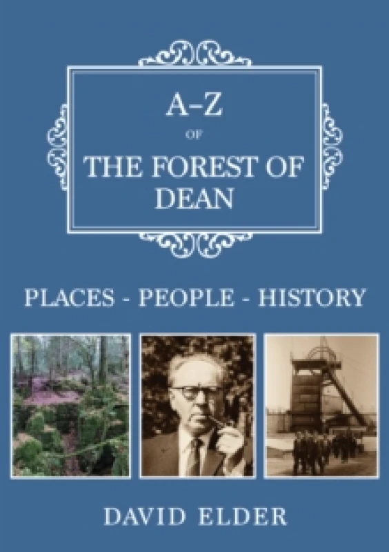 Image of A-Z of the Forest of Dean : Places-People-History Paperback / softback