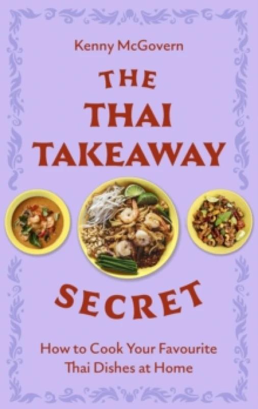 Image of The Thai Takeaway Secret : How to Cook Your Favourite Fakeaway Dishes at Home Paperback / softback