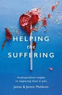 Image of Helping the Suffering : Autobiographical Reflections on Supporting Those in Pain