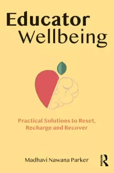 Image of Educator WellbeingPractical Solutions to Reset Recharge and Recover