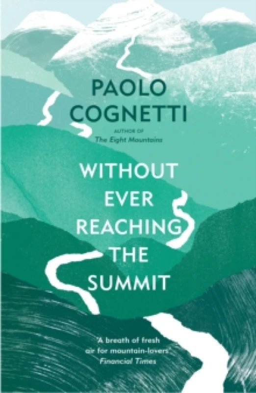 Image of Without Ever Reaching the Summit : A Himalayan Journey Paperback / softback