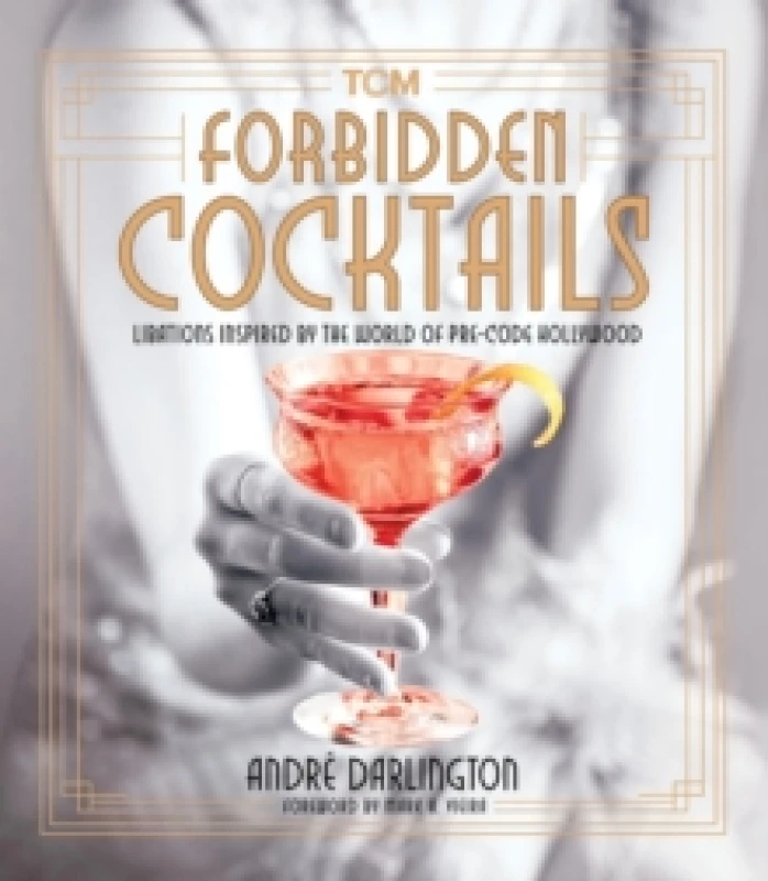 Image of Forbidden Cocktails. Hardback. By Andre Darlington Books