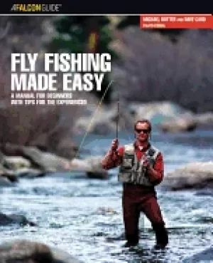 Image of fly fishing made easy a manual for beginners with tips for the experienced