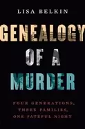 Image of genealogy of a murder four generations three families one fateful night