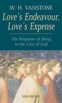 Image of Loves Endeavour Loves Expense by W.H. Vanstone Book