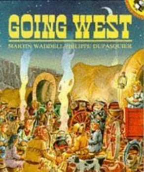 Image of Going West by Martin Waddell and Philippe Dupasquier Paperback