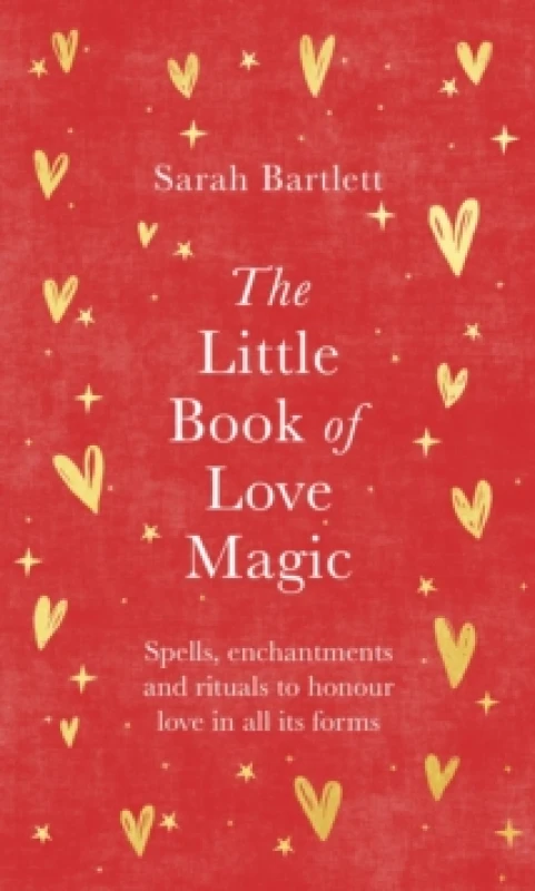 Image of The Little Book of Love Magic. Hardback. By Sarah Bartlett Books