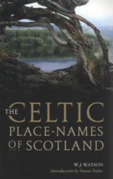 Image of The History of the Celtic Place-Names of Scotland by William J. Watson Book