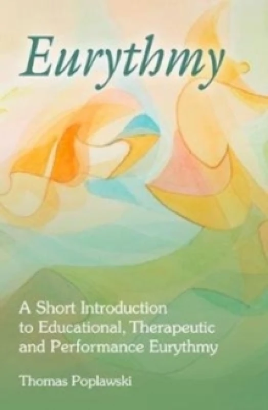 Image of Eurythmy : A Short Introduction to Educational, Therapeutic and Performance Eurythmy Paperback / softback