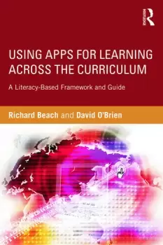 Image of Using Apps for Learning Across the CurriculumA Literacy-Based Framework and Guide