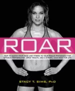 Image of roar how to match your food and fitness to your unique female physiology fo