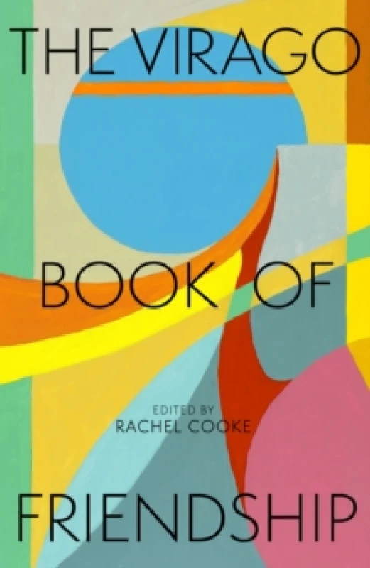 Image of The Virago Book of Friendship. Hardback. By Rachel Cooke Books