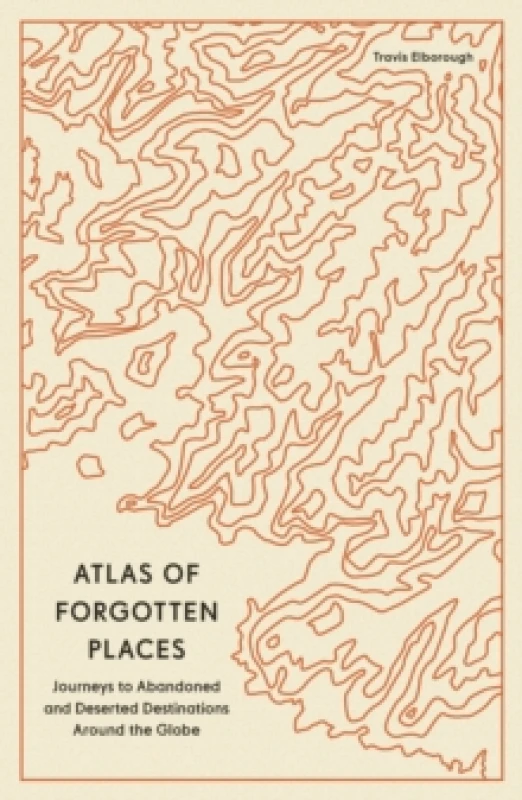 Image of Atlas of Forgotten Places. Paperback. By Travis Elborough Books