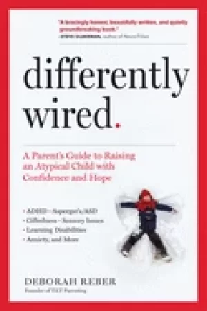 Image of differently wired a parents guide to raising an atypical child with confide