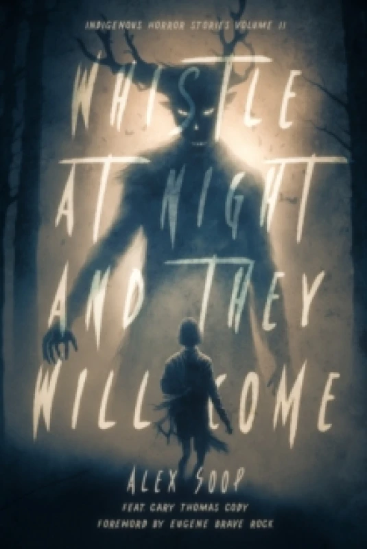 Image of Whistle at Night and They Will Come : Indigenous Horror Stories Volume 2 Paperback / softback