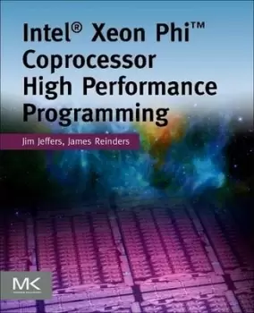 Image of Intel Xeon Phi coprocessor high performance programming by James Jeffers