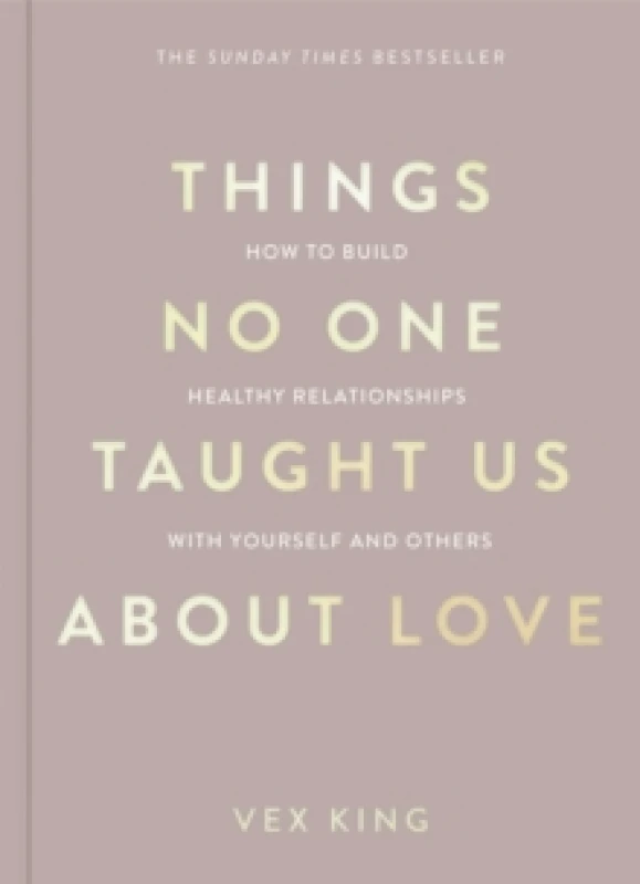 Image of Things No One Taught Us About Love : How to Build Healthy Relationships with Yourself and Others Paperback / softback