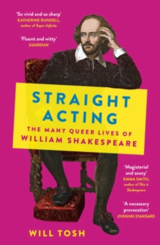 Image of Straight Acting : The Many Queer Lives of William Shakespeare Paperback / softback