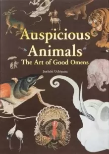 Image of Auspicious Animals : The Art of Good Omens