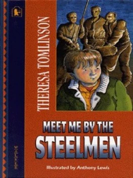 Image of Meet Me by the Steelmen by Theresa Tomlinson and Anthony Lewis Hardback