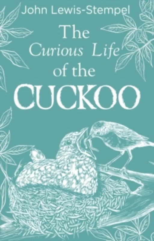 Image of The Curious Life of the Cuckoo. Hardback. By John LewisStempel Books