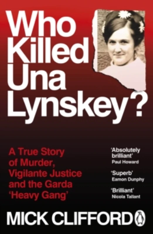 Image of Who Killed Una Lynskey? A True Story of Murder, Vigilante Justice and the Garda Heavy Gang Paperback / softback