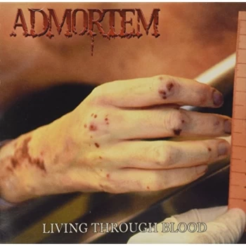Image of Admortem - Living Through Blood CD