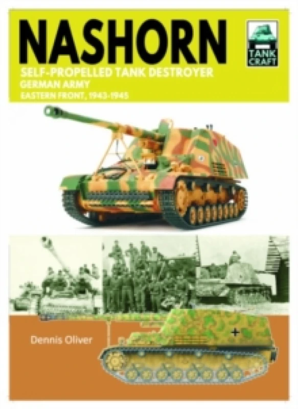Image of Tank Craft 45 Nashorn Self-Propelled Tank Destroyer : German Army, Eastern Front 1943-1945 Paperback / softback
